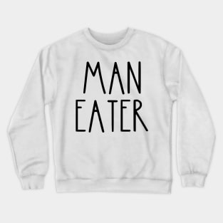 Rae Dunn Inspired Man Eater Crewneck Sweatshirt